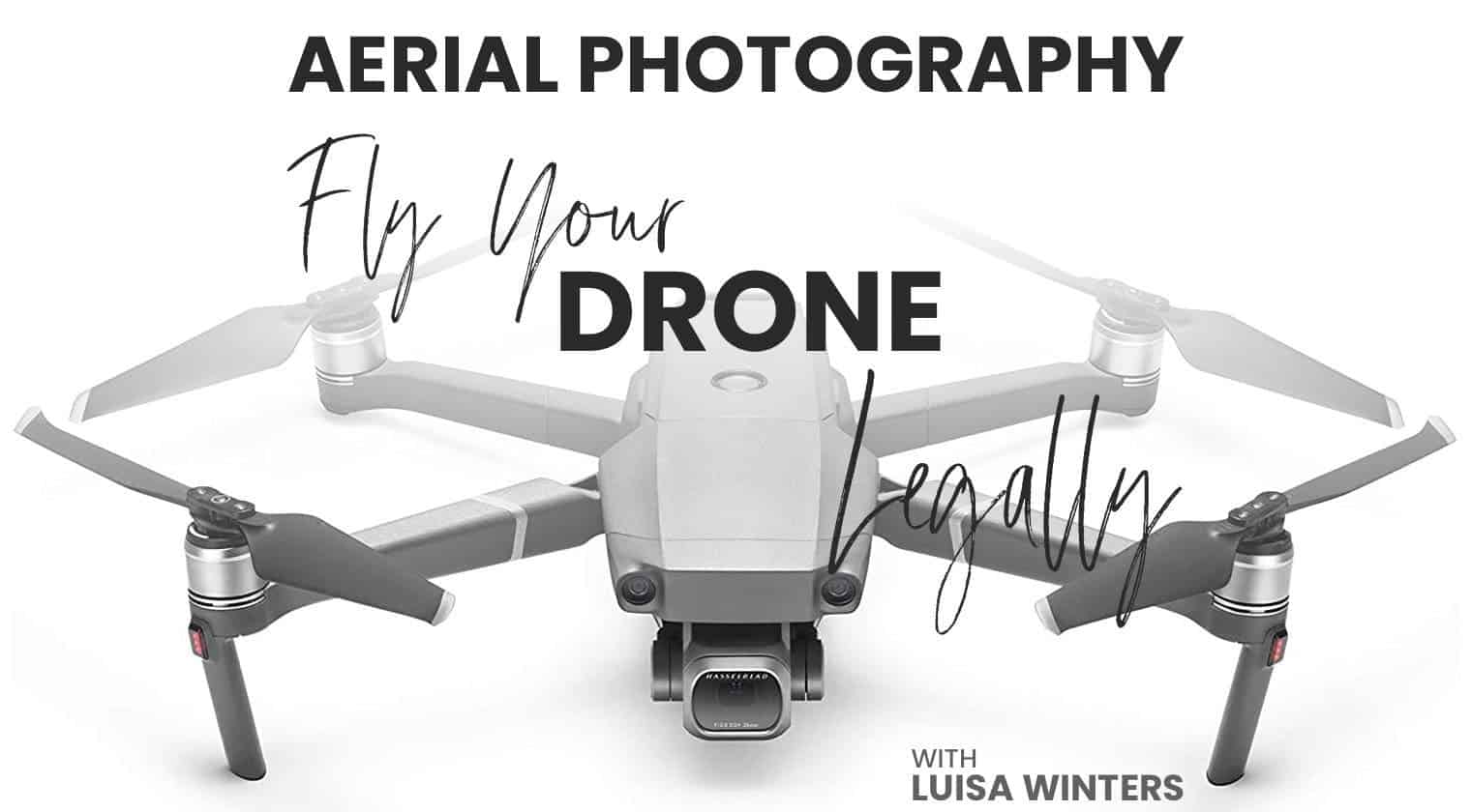 Aerial Photography Fly Your Drone Legally [STREAMING ONLY]<