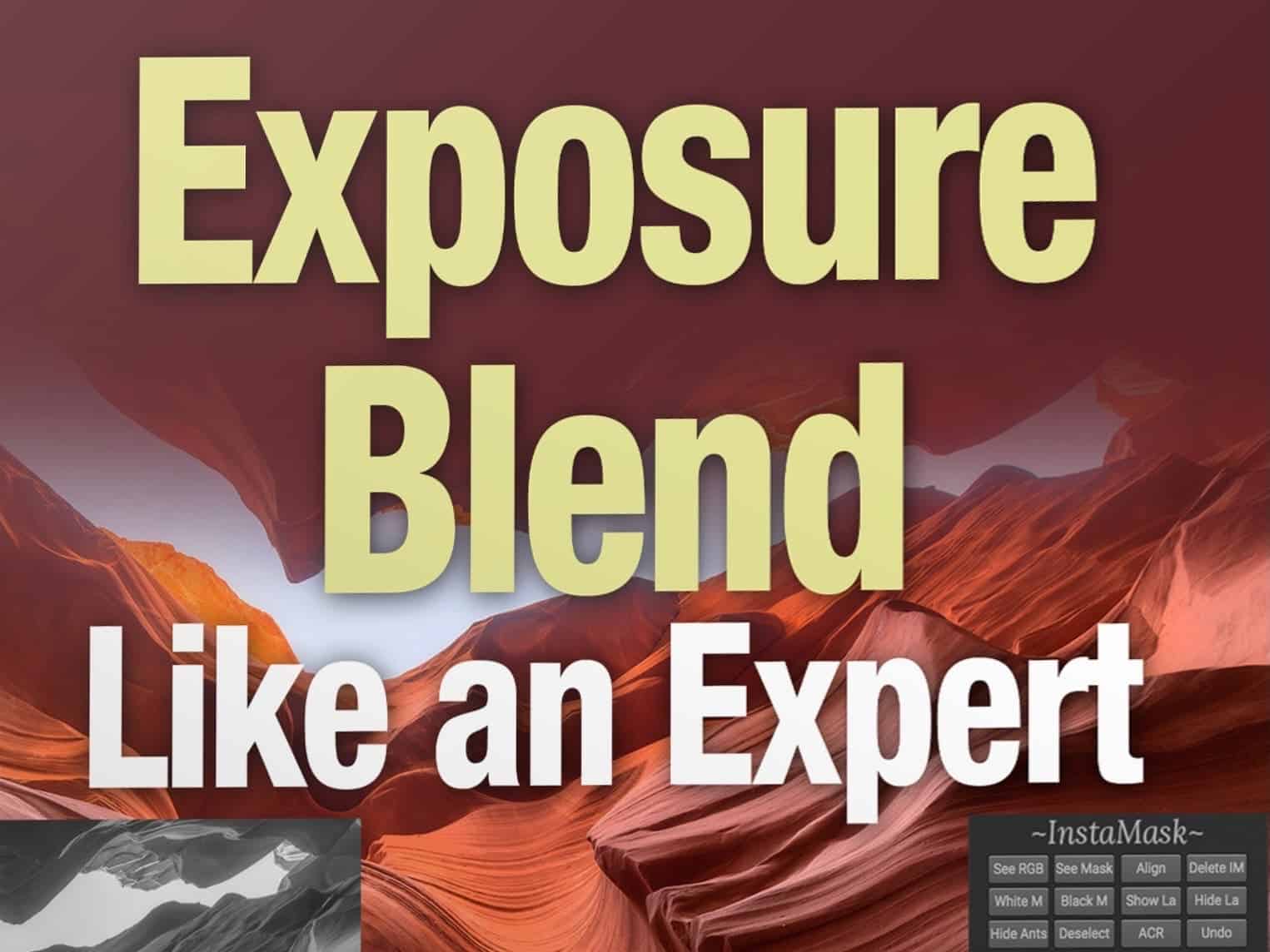Exposure Blend Like An Expert<