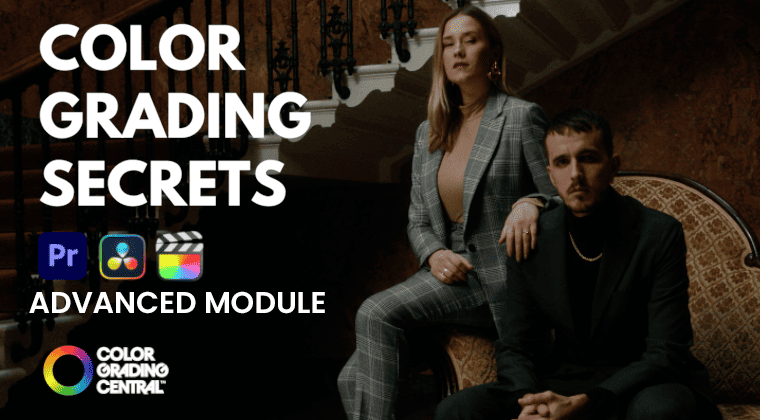 Color Grading Secrets Pro : Advanced Module<