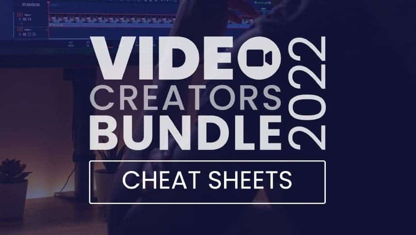 Cheat Sheets – Video Creators Bundle – 2022<